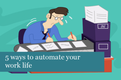 5 Ways To Automate Your Work Life