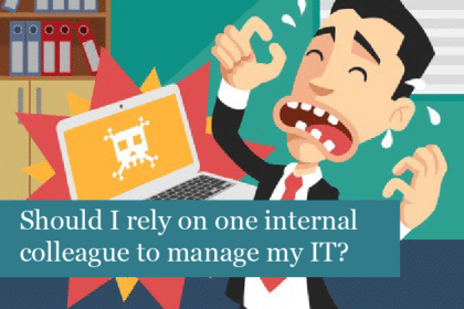 Should I rely on one internal colleague to manage my IT?