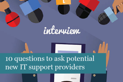 10 questions to ask potential new IT support providers