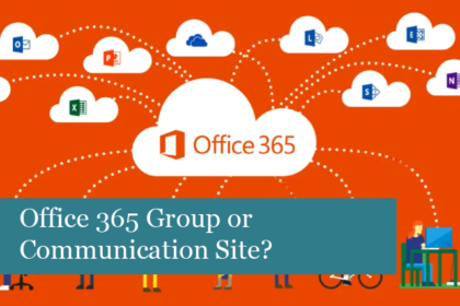 Office 365 Group or Communication Site?