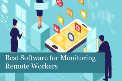 Best Software for Monitoring Remote Workers