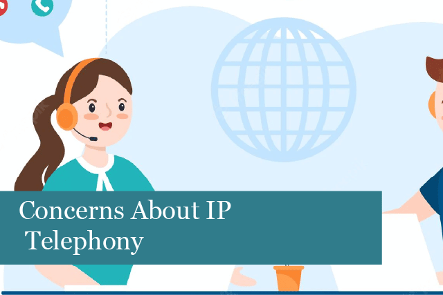 Concerns About IP Telephony