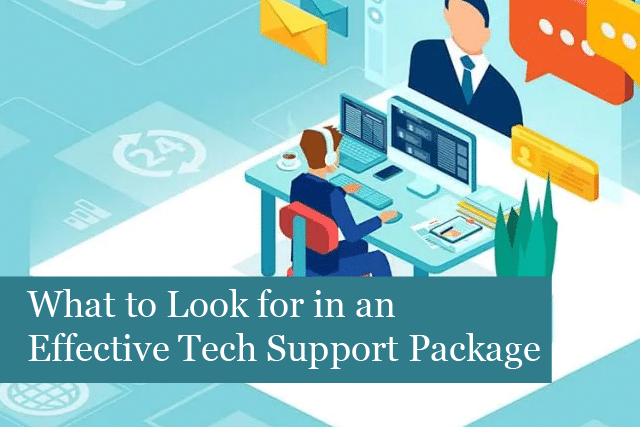 What to Look for in an Effective Tech Support Package