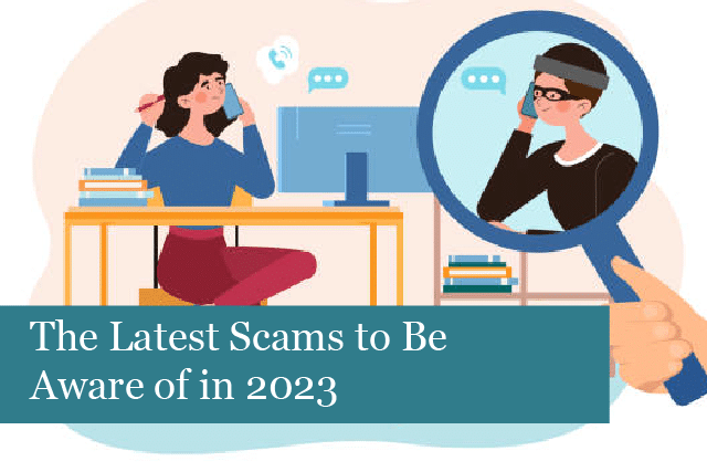 The Latest Scams to Be Aware of in 2023