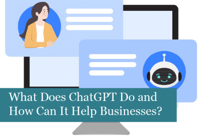 What Does ChatGPT Do and How Can It Help Businesses?