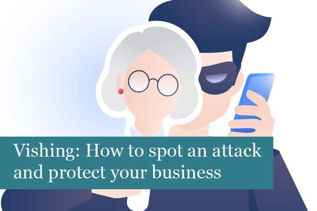 Vishing: Spot an Attack and Protect Your Business