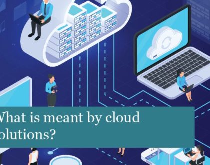 What is meant by cloud solutions?