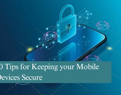 10 Tips for Keeping your Mobile Devices Secure