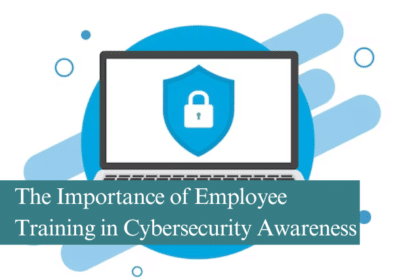 The Importance of Employee Training in Cybersecurity Awareness