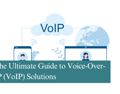 The Ultimate Guide to Voice-Over-IP (VoIP) Solutions